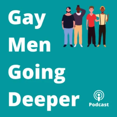 Podcast called Gay Men Going Deeper